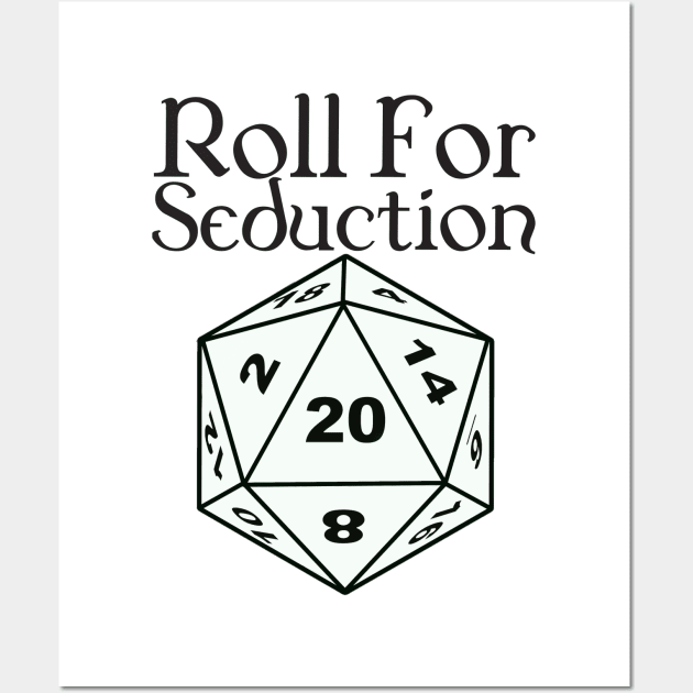 Roll for seduction Wall Art by DennisMcCarson